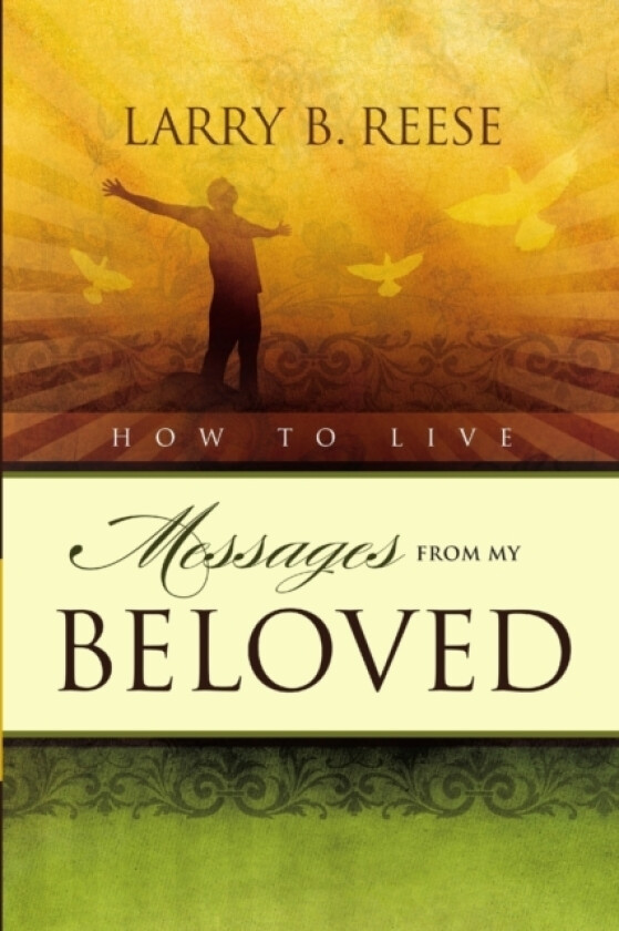 How to Live: Messages from My Beloved av Larry B. Reese (Paperback)