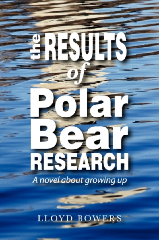 The Results of Polar Bear Research av Lloyd Bowers (Paperback)