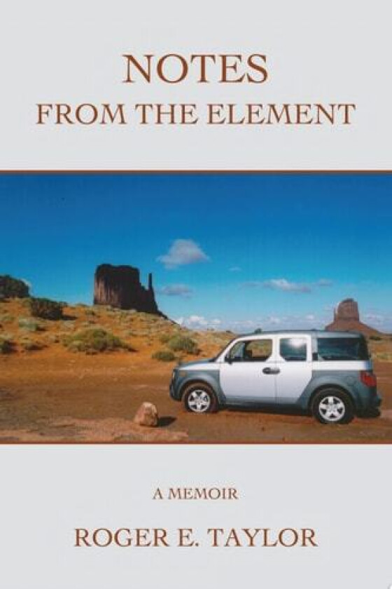Notes from the Element av Roger E Taylor (Paperback)