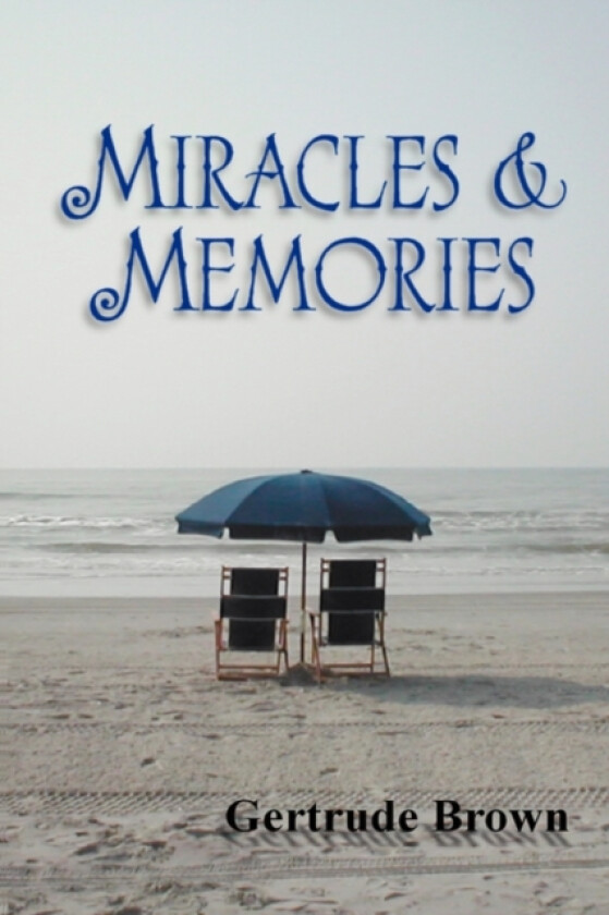 Miracles & Memories av Gertrude M Brown (Paperback)