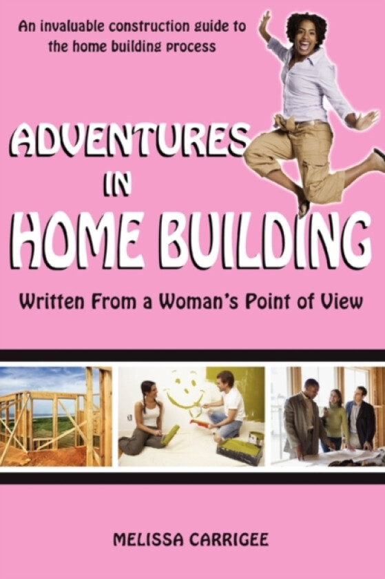 Adventures in Home Building av Melissa Carrigee (Paperback)