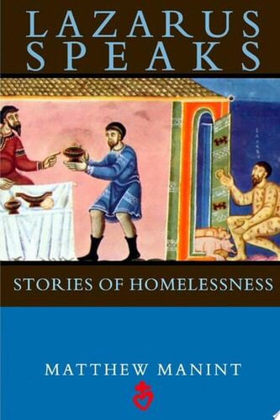 Lazarus Speaks: Stories of Homelessness av Matthew Manint (Paperback)