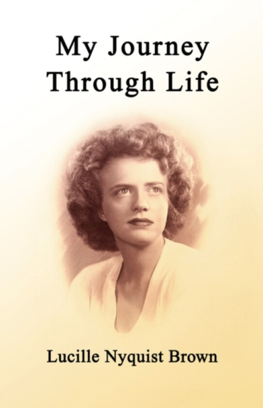 My Journey Through Life av Lucille Nyquist Brown (Paperback)