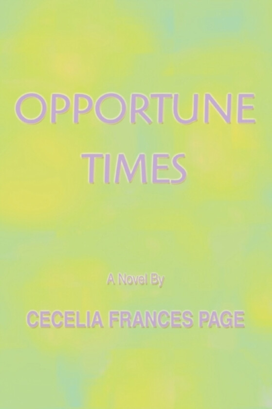 Opportune Times av Cecelia Frances Page (Paperback)