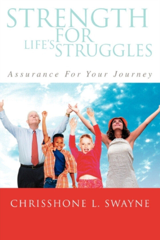 Strength For Life's Struggles av Chrisshone Swayne (Paperback)