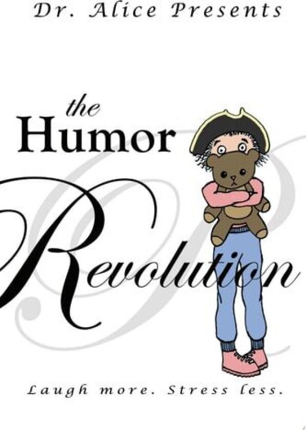 The Humor Revolution av Dr Alice (Paperback)