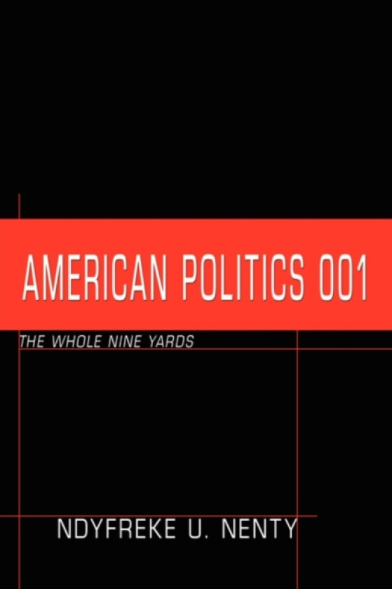 American Politics 001 av Ndyfreke U Nenty (Paperback)