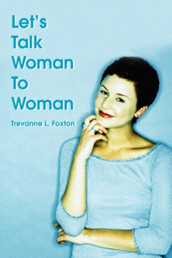 Let's Talk Woman to Woman av Trevanne L Foxton (Paperback)
