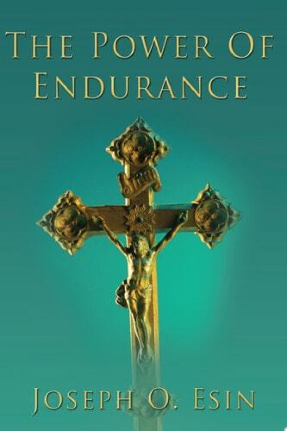 The Power Of Endurance av Joseph O Esin (Paperback)
