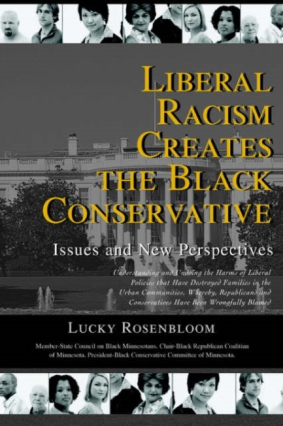 Liberal Racism Creates the Black Conservative av Lucky Rosenbloom (Paperback)