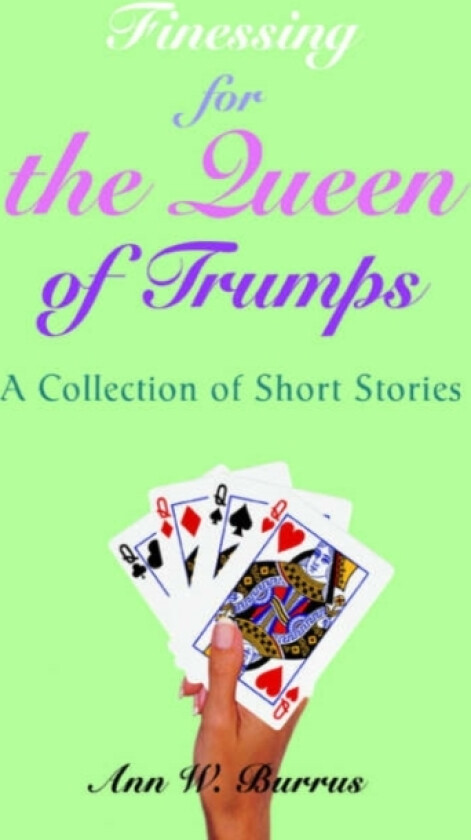 Finessing for the Queen of Trumps av Ann W Burrus (Paperback)