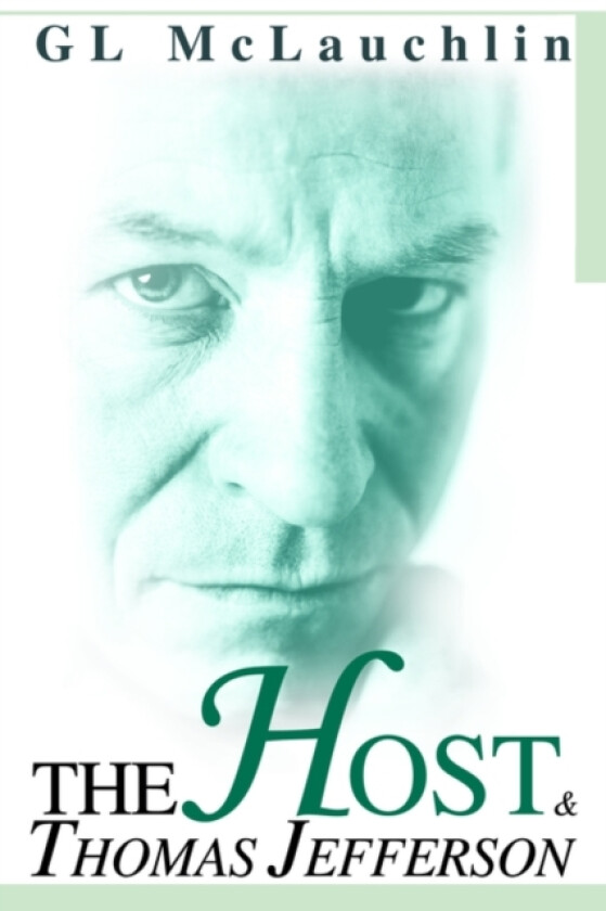 The Host and Thomas Jefferson av Greg McLauchlin (Paperback)