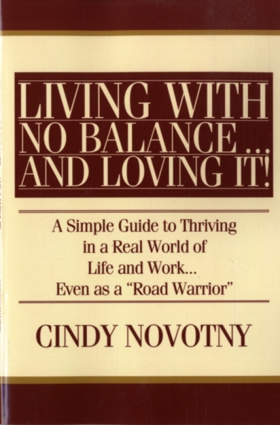 Living with No Balance ... and Loving It! av Cindy Novotny (Paperback)