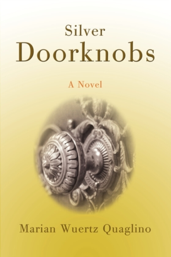 Silver Doorknobs av Marian Wuertz Quaglino (Paperback)