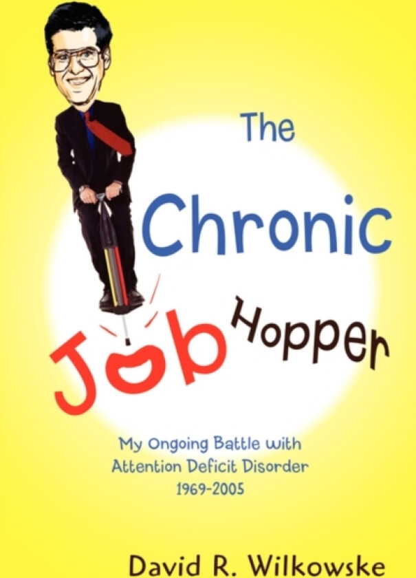 The Chronic Job Hopper av David R Wilkowske (Paperback)