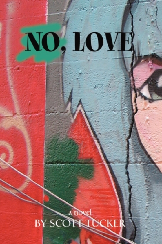 No, Love av Scott Tucker (Paperback)