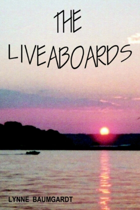 The Liveaboards av Lynne Baumgardt (Paperback)