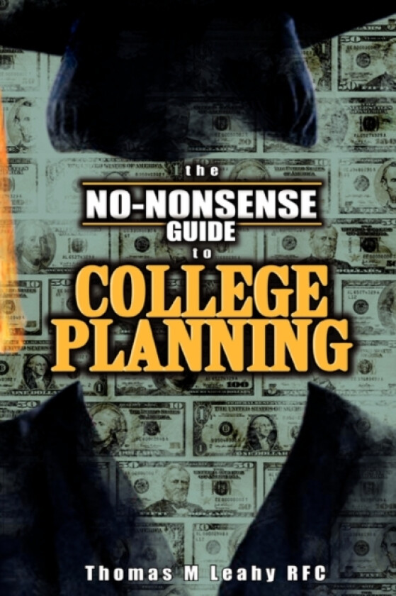 The No-Nonsense Guide to College Planning av Thomas M III Leahy (Paperback)