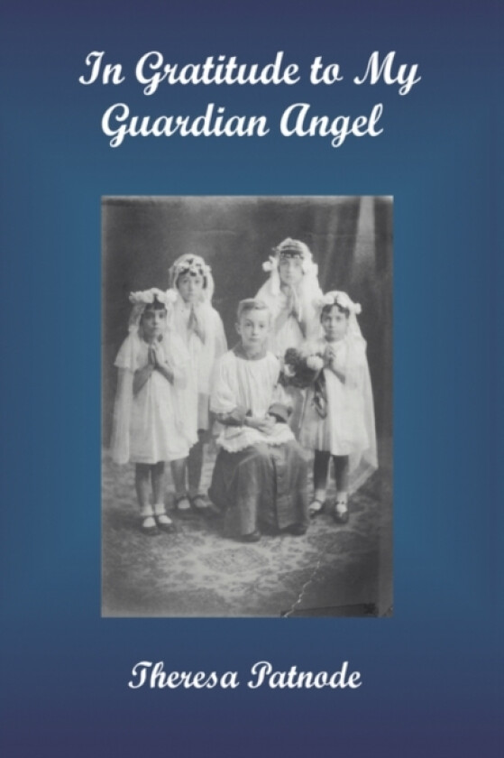 In Gratitude to My Guardian Angel av Theresa Patnode (Paperback)