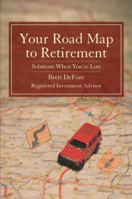 Your Road Map to Retirement av Brett Defore (Paperback)