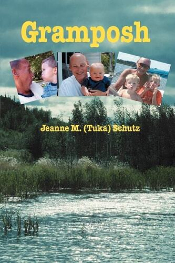 Gramposh av Jeanne M Schutz (Paperback)