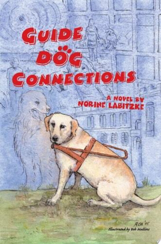 Guide Dog Connections av Norine Labitzke (Paperback)