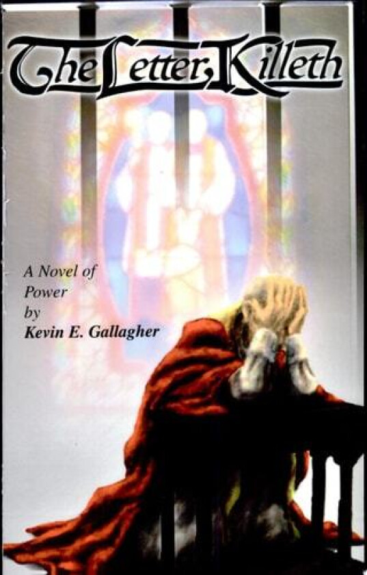 The Letter Killeth av Kevin E Gallagher (Paperback)