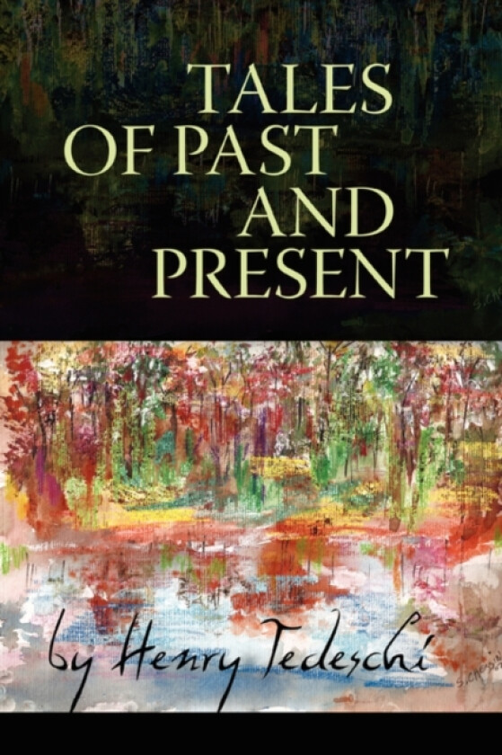 Tales of Past and Present av Henry Tedeschi (Paperback)