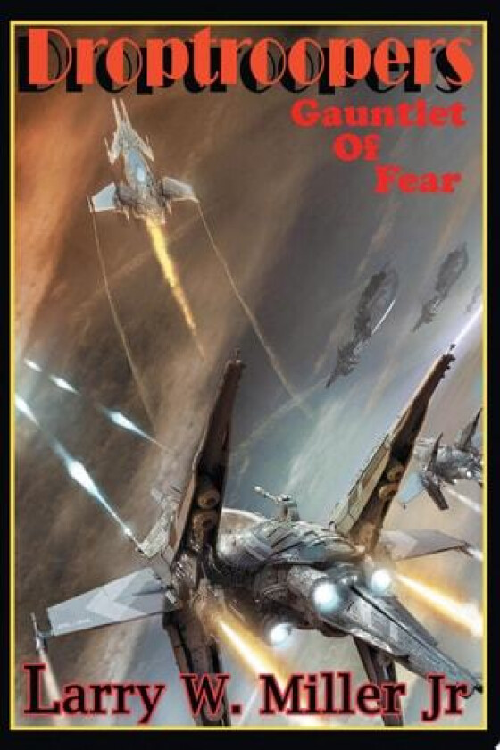 Droptroopers: Gauntlet Of Fear av Larry Miller (Paperback)