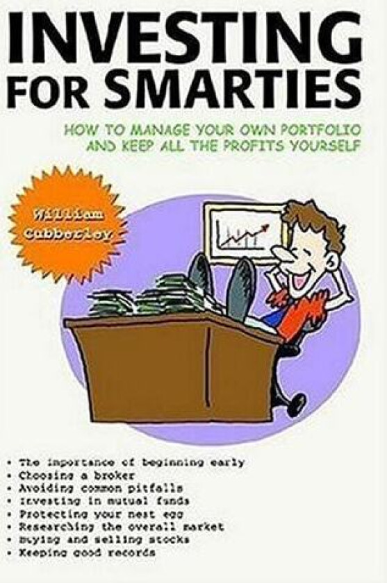 Investing for Smarties: How to Manage Your Own Portfolio and Keep All the Profits Yourself av William Cubberley (Paperback)
