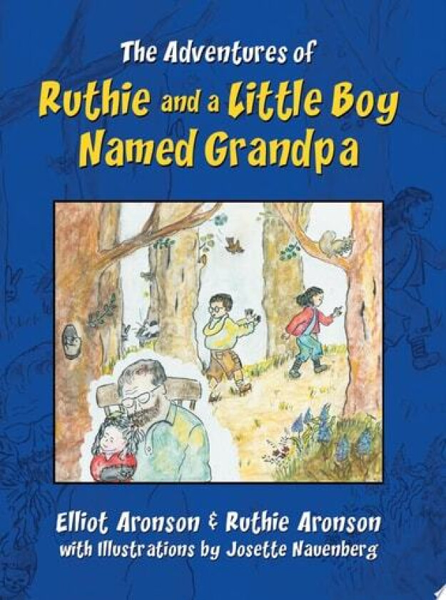 The Adventures of Ruthie and a Little Boy Named Grandpa av University Emeritus Elliot Aronson (Paperback)