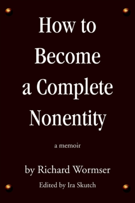 How to Become a Complete Nonentity av Richard Wormser (Paperback)