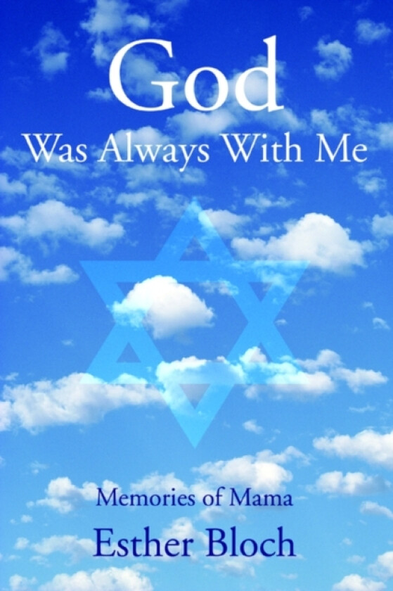 God Was Always With Me av Esther Bloch (Paperback)