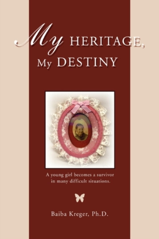 My Heritage, My Destiny av Baiba Kreger (Paperback)