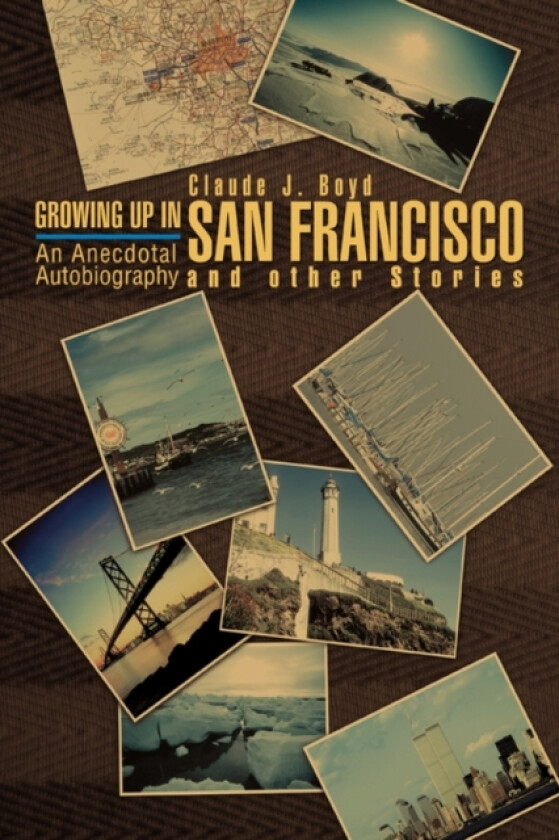Growing Up in San Francisco and Other Stories av Claude J Boyd (Paperback)