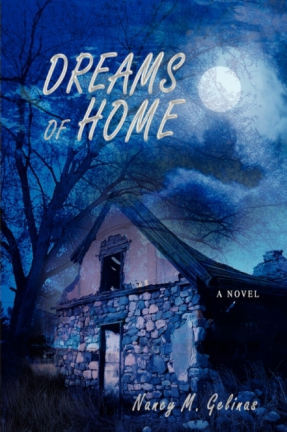 Dreams of Home av Nancy M Gelinas (Paperback)