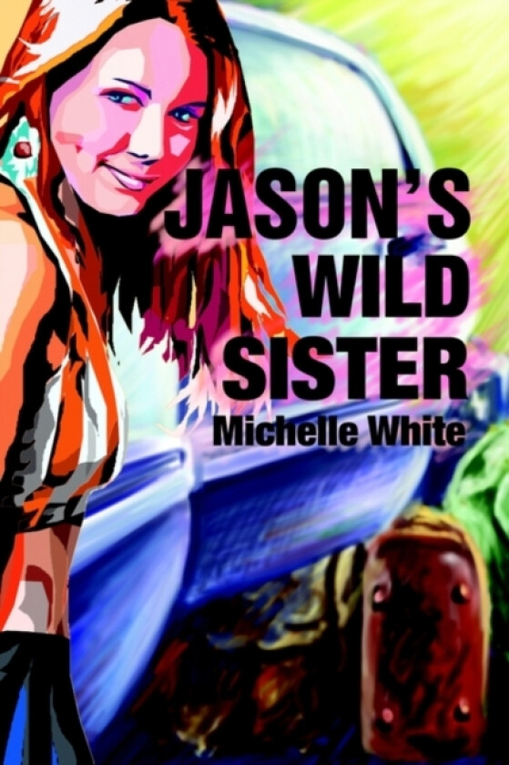 Jason's Wild Sister av Michelle Renee White (Paperback)