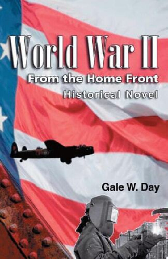 World War II From the Home Front av Gale W Day (Paperback)