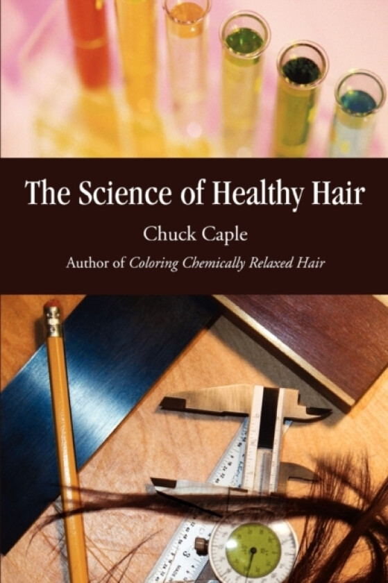 The Science of Healthy Hair av Chuck Caple (Paperback)