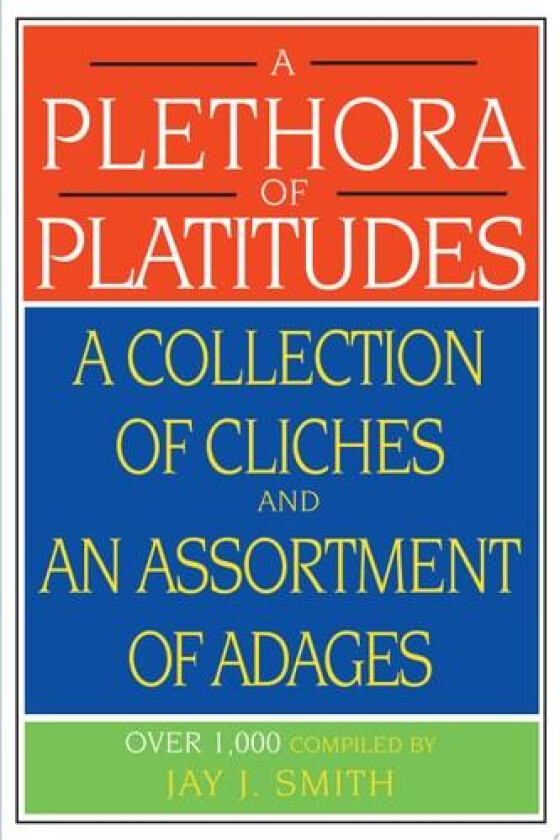 A Plethora of Platitudes av Jay Smith (Paperback)
