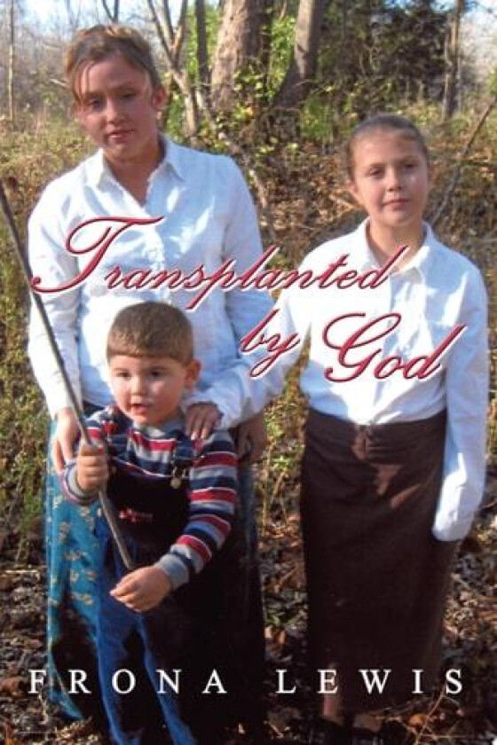 Transplanted by God av Frona Lewis (Paperback)
