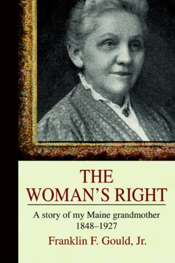 The Woman's Right av Franklin F Jr Gould (Paperback)