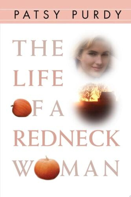 The Life of a Redneck Woman av Patsy Purdy (Paperback)