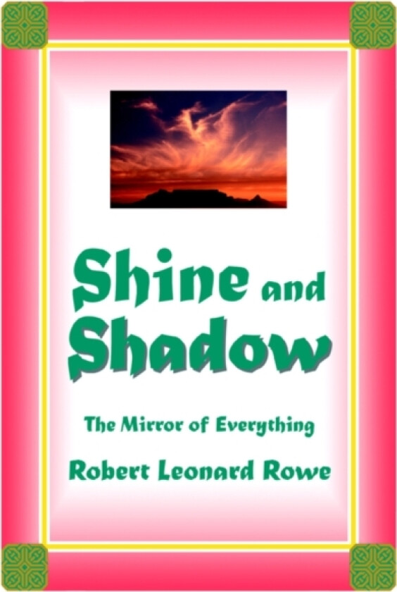 Shine and Shadow av Robert Leonard Rowe (Paperback)