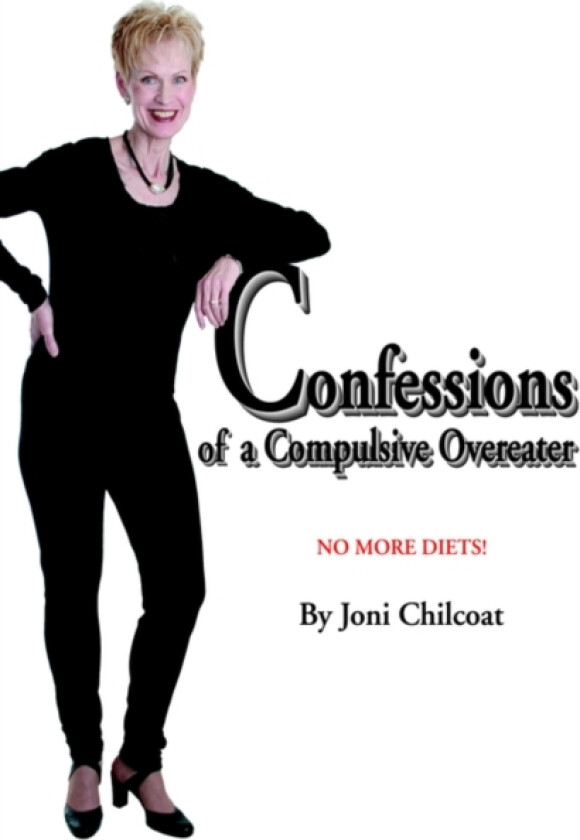 Confessions of a Compulsive Overeater av Joni Chilcoat (Paperback)