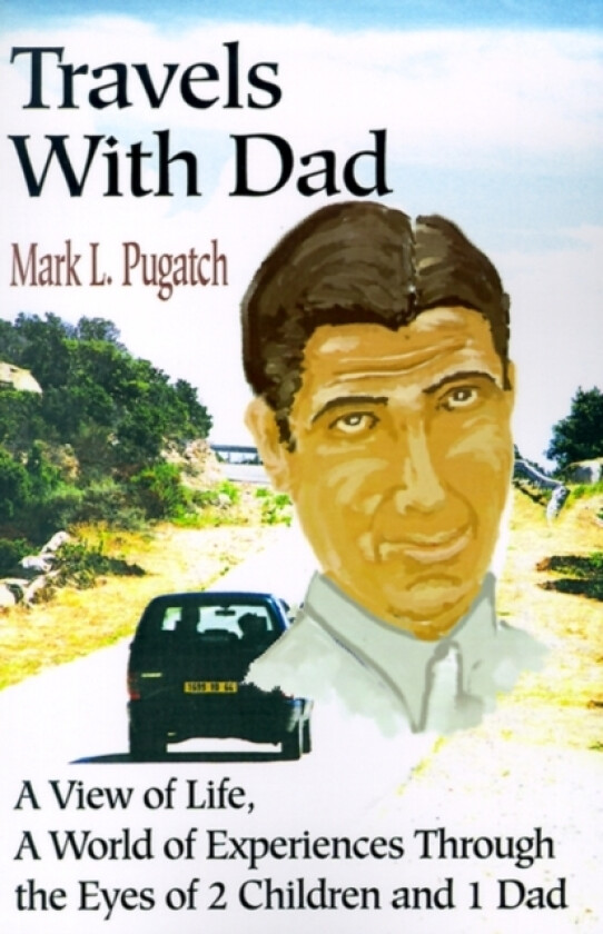 Travels with Dad av Mark L Pugatch (Paperback)