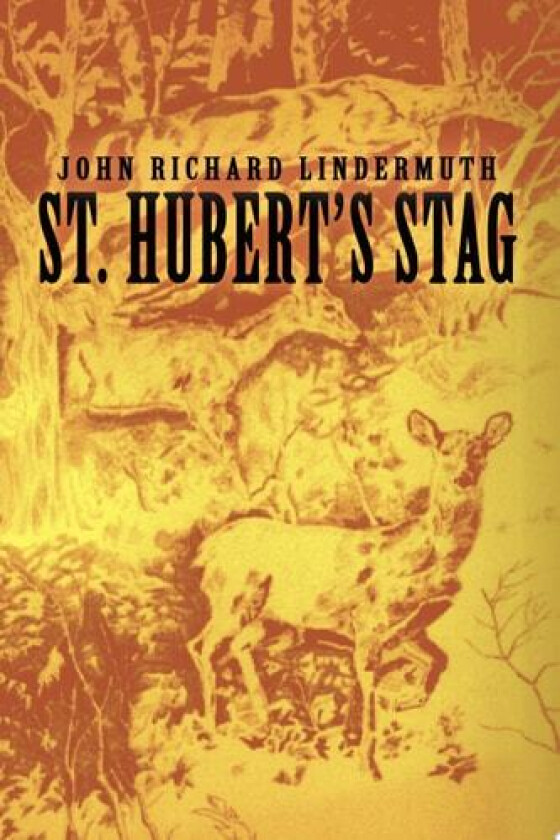 St. Hubert's Stag av John Richard Lindermuth (Paperback)