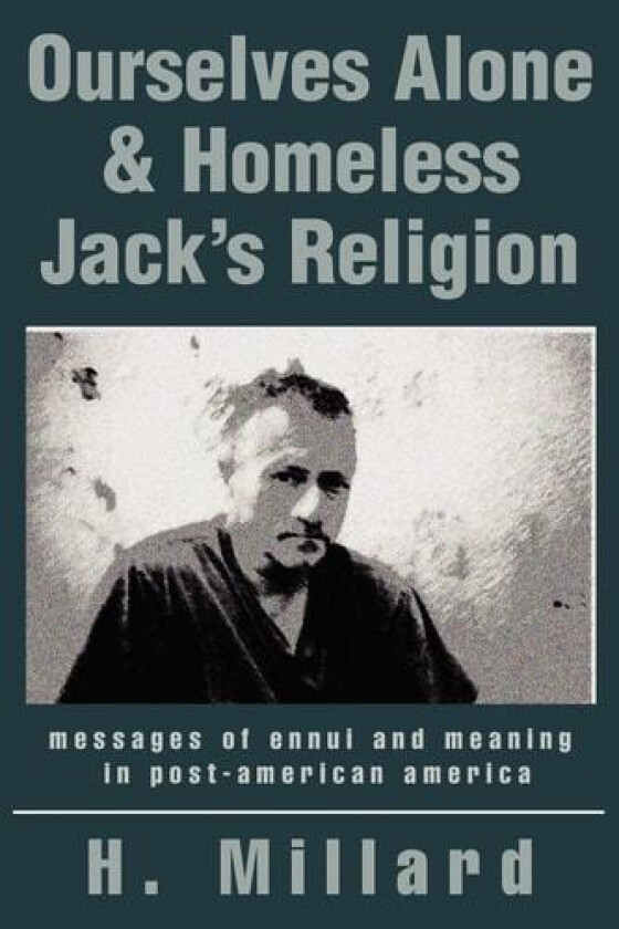 Ourselves Alone & Homeless Jack's Religion av H Millard (Paperback)