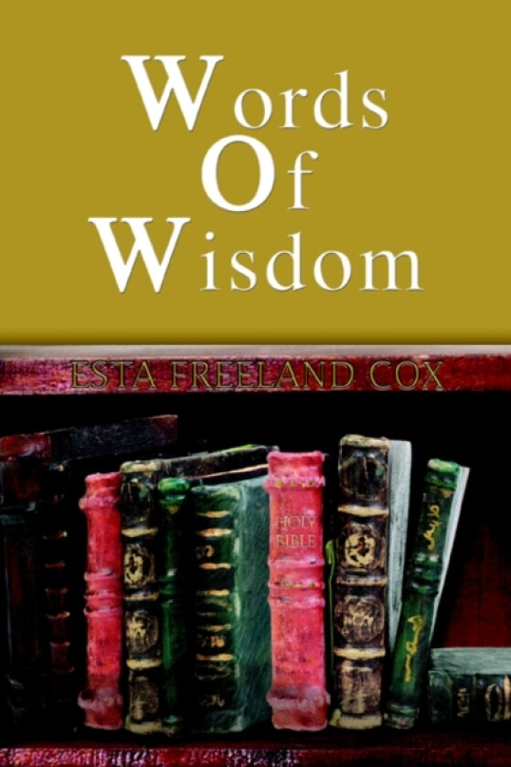 Words of Wisdom av Esta Freeland Cox (Paperback)
