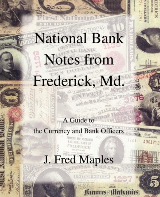 National Bank Notes from Frederick, Md. av J Fred Maples (Paperback)